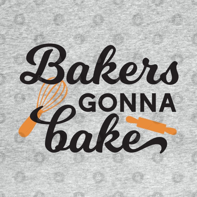 Bakers Gonna Bake Quotes I by FlinArt